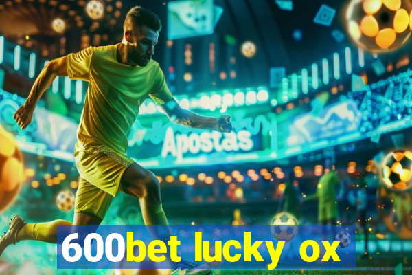 600bet lucky ox